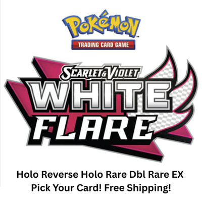 Pokemon Cards White Flare Holo Reverse Holo Rare Dbl Rare Ex You Pick Singles
