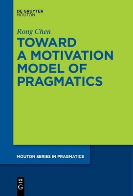 Toward a Motivation Model of Pragmatics Rong Chen