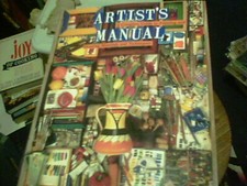 Artist's Manual A Complete Guide to Painting and Drawing Materials  Techniques