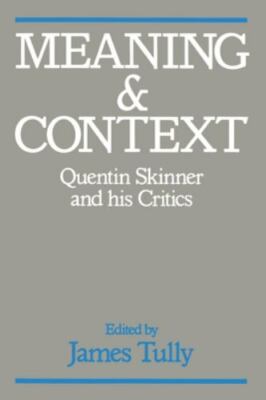 Meaning and Context by James Tully (Editor)