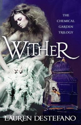 Wither: Book One of the Chemical Garden by Lauren DeStefano (English) Paperback 