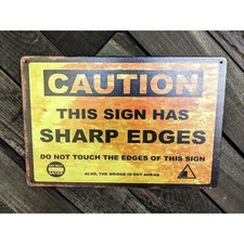 Funny Danger Sign - Caution This Sign has Sharp Edges - 12in x 8in