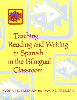 Teaching Reading and Writing in Spanish in the Bilingual Classroom