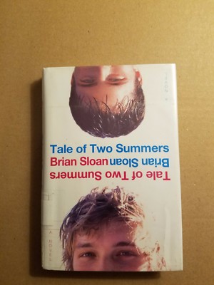 Tale of Two Summers by Brian Sloan (2006, Hardcover) -- First Edition