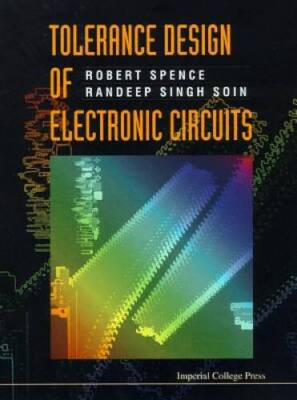 Tolerance Design of Electronic Circuits - Hardcover By Spence, Robert E - GOOD