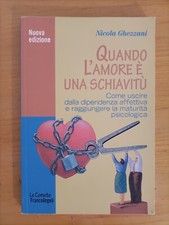 LIBRO QUANDO L'AMORE È UNA SCHIAVITÙ. COME USCIRE DALLA DIPEND - NICOLA GHEZZANI