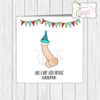 Personalised Rude Birthday Card Funny Willy Willie Cheeky Naughty Adult Humour Ebay