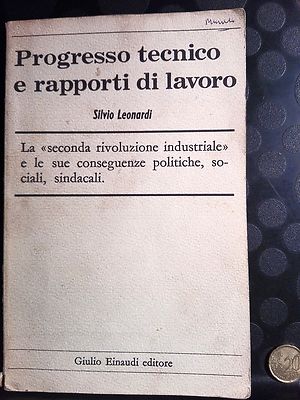 TECHNISCHER FORTSCHRITT UND ARBEITSBEZIEHUNGEN - S. LEONARDI - EINAUDI - 1957