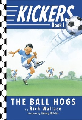 Kickers #1: The Ball Hogs - Wallace, Rich|Holder, Jimmy - Acceptable - See c...