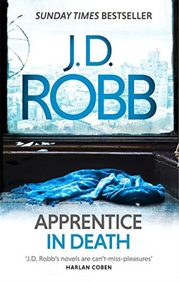 Lehrling im Tod: An Eve Dallas Thriller (Buch 43) - Robb, J. D.