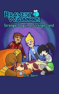 Bravest Warriors: Strange Dog in a Strange Land Paperback D. A. S