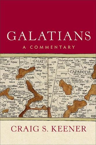 Galatians  A Commentary by Craig S. Keener - 9781540960078