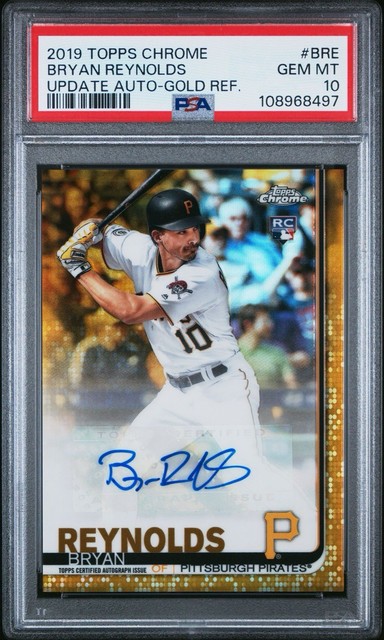 2019 Topps Chrome Update Bryan Reynolds Gold Refractor Auto RC /50 PSA 10
