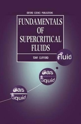 Fundamentals of Supercritical Fluids by Tony Clifford (English) Hardcover Book