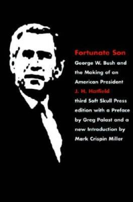 Fortunate Son: George W Bush and the Making of an Ameri - ACCEPTABLE