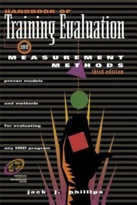 Handbook of Training Evaluation and Measurement Methods (Improving H - VERY GOOD
