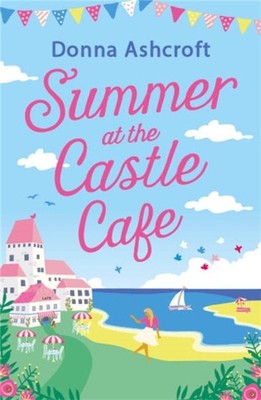 SUMMER AT THE CASTLE CAFE by DONNA ASHCROFT Paperback Self Help Business