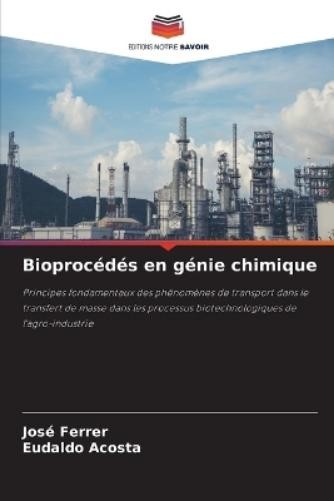 Eudaldo Acosta José Ferrer Bioprocédés en génie chimique (Tascabile)