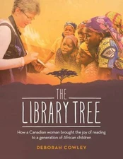 The Library Tree : How a Canadian Woman Brought the Joy of Readin
