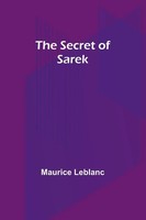 The Secret Of Sarek | Maurice Leblanc | Taschenbuch | Englisch | 2023