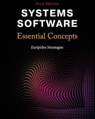 Systems Software: Essential Concepts by Eurípides Montagne: New