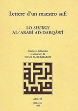 Lettere d'un maestro sufi. Lo sheikh al-'Arabi ad-Darqawi [1989] (Archè)