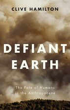Defiant Earth: The Fate of Humans in the Anth...