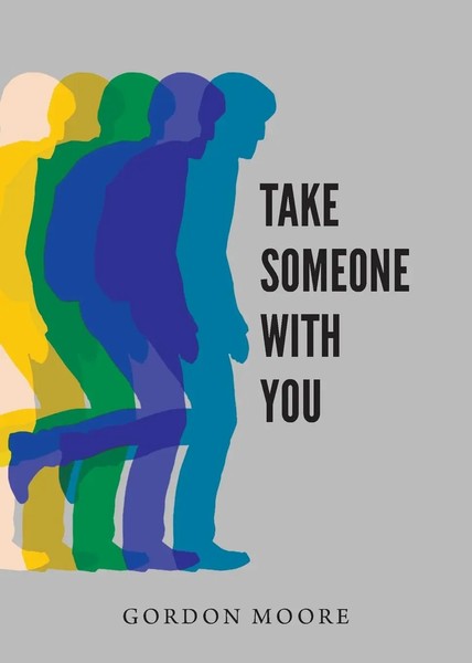 Gordon J Moore | Take Someone With You | Taschenbuch | Englisch (2019)-image