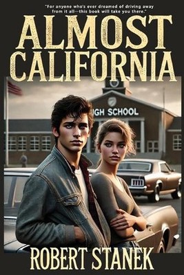 Almost California: A Journey Through Life, Loss, and Finding Yourself by Robert 