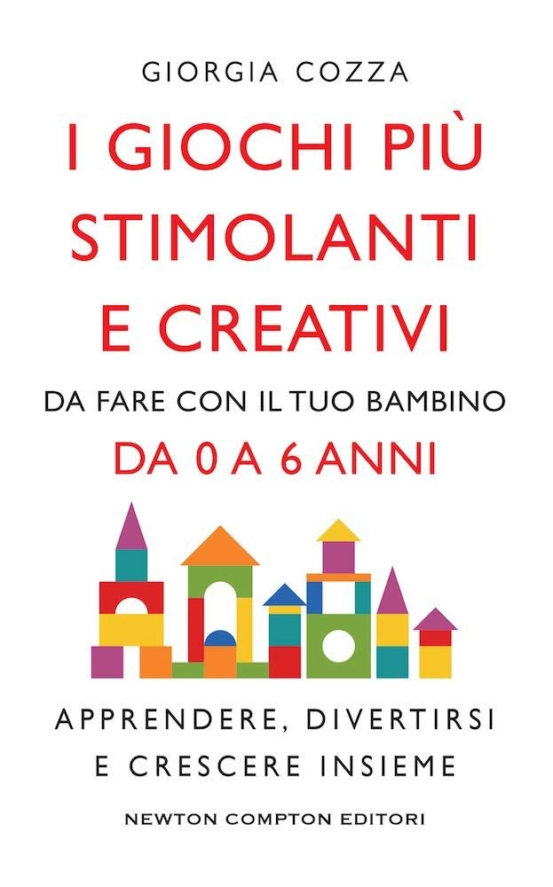 Newton & Compton I Giochi Più Stimolanti E Creativi Da Fare Con Il Tuo Bambino Da 0 A 6 Anni - Giorgia Cozza - Immagine 4