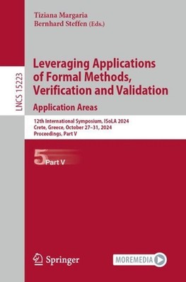 Leveraging Applications of Formal Methods, Verification and Validation. Applicat