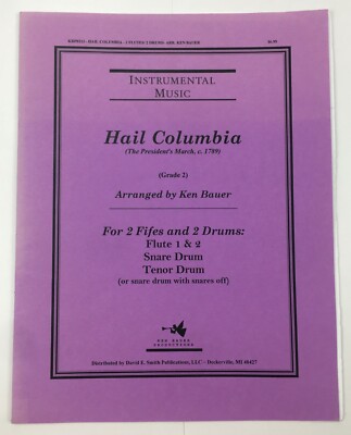 Hail Columbia Sheet Music 2 Fifes Flute 2 Snare Tenor Drums By Ken Bauer Grade 2
