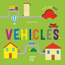 Agnese Baruzzi Vehicles: Flip the Felt (Board Book) Flip the Felt (US IMPORT)