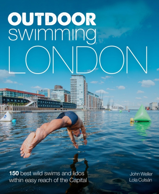 Outdoor Swimming London by John Weller (Paperback Book)