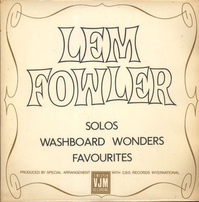 Lemuel Fowler - Solos, Washboard Wonders, Favourites (LP, Comp)