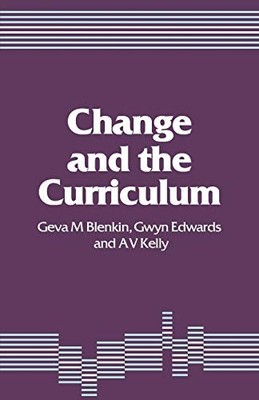 Change and the Curriculum,Geva M. Blenkin, Gwyn Edwards, A. V. K