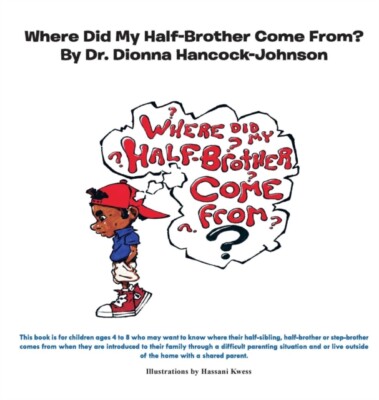 Hancock-Johnson - Where Did My Half-Brother Come From - New hardback  - X555z