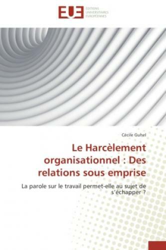 Thumbnail - Le Harcèlement Organisationnel : Des Relations Sous Emprise La Parole