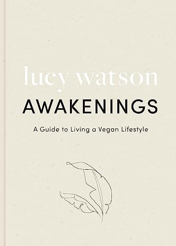 Awakenings: a guide to living a vegan lifestyle-Lucy Watson