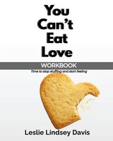 You Can't Eat Love Workbook Leslie Lindsey Davis Taschenbuch Englisch 2021