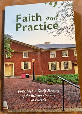 Faith & Practice: Philadelphia Yearly Meeting of Religious Society of Friends PA