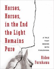 Horses, Horses, in the End the Light Remains Pure : A Tale That Begins with ...