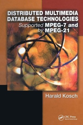 Distributed Multimedia Database Technologies Supported by MPEG-7 and MPEG-21 by