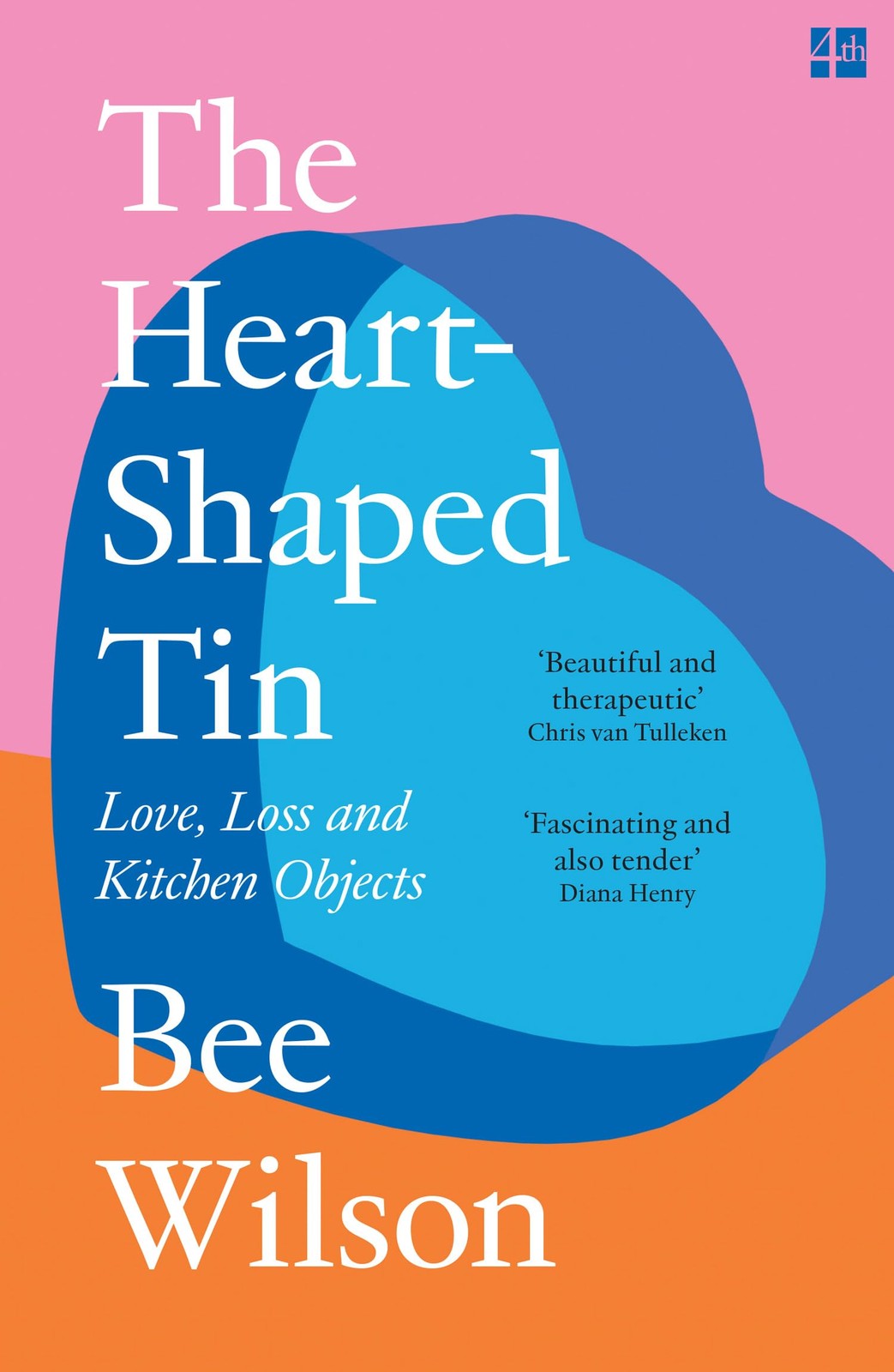 The Heart-Shaped Tin : Love, Loss And Kitchen Objects Bee Wilson - Image 5