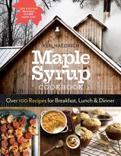Maple Syrup Cookbook, 3rd Edition: Over 100 Recipes for Breakfast, Lunch & D...
