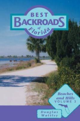 Beaches and Hills (Best Backroads of Florida) - Paperback - GOOD