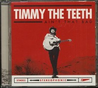 Timmy The Teeth - Ain't That Bad (Cd) - Charts/Contemporary Country