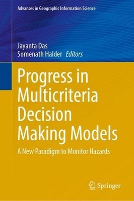 Progress in Multicriteria Decision Making Models: A New Paradigm to Monitor Haza