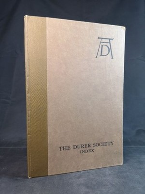 The Dürer Society: Index to the Plates and Text of Portefolios I-X. 1898-1908. D