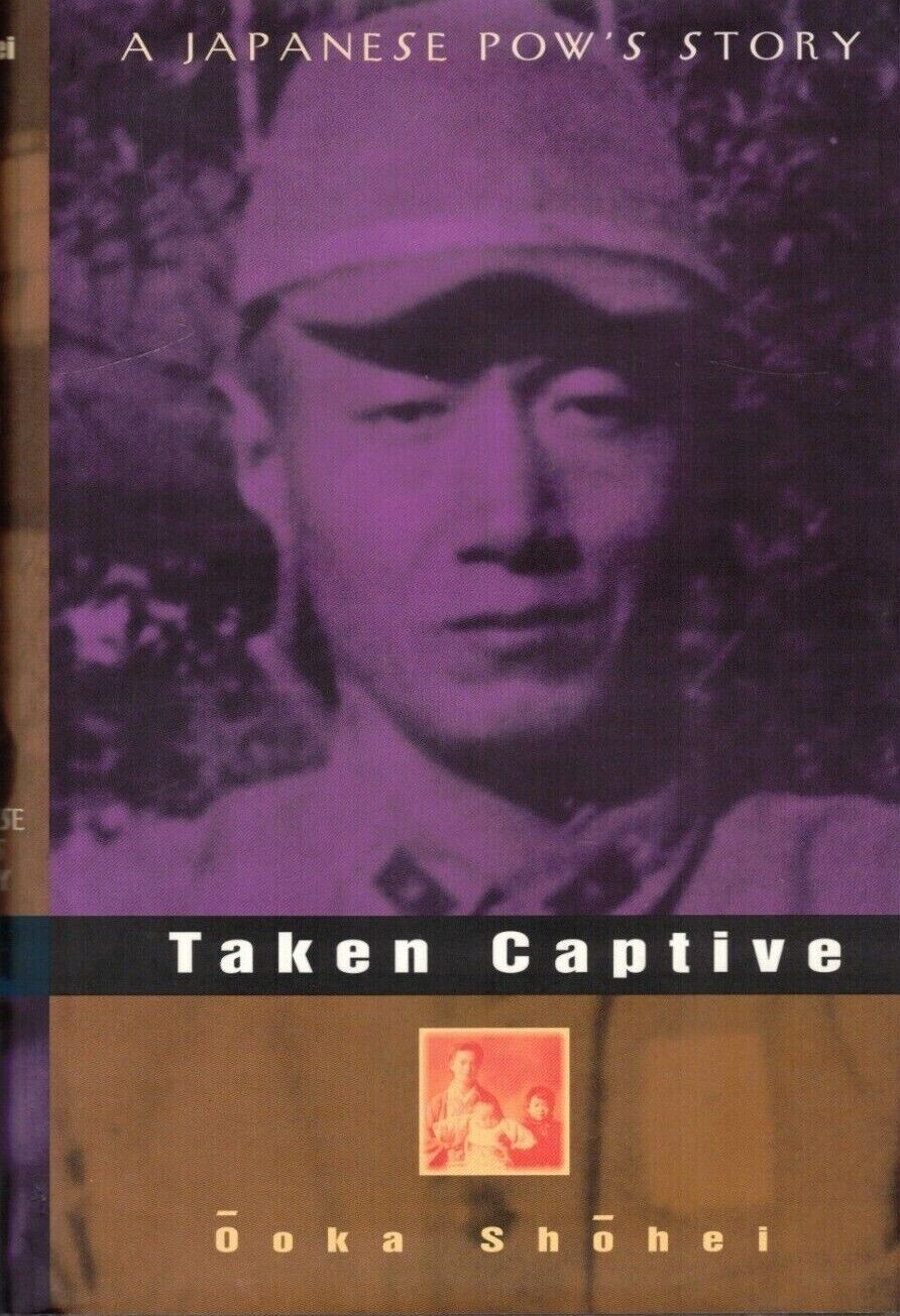 Taken Captive: A Japanese POW's Story - by Shohei, Ooka - Hardback Book - 1996
